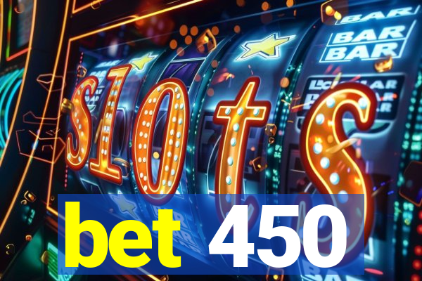 bet 450